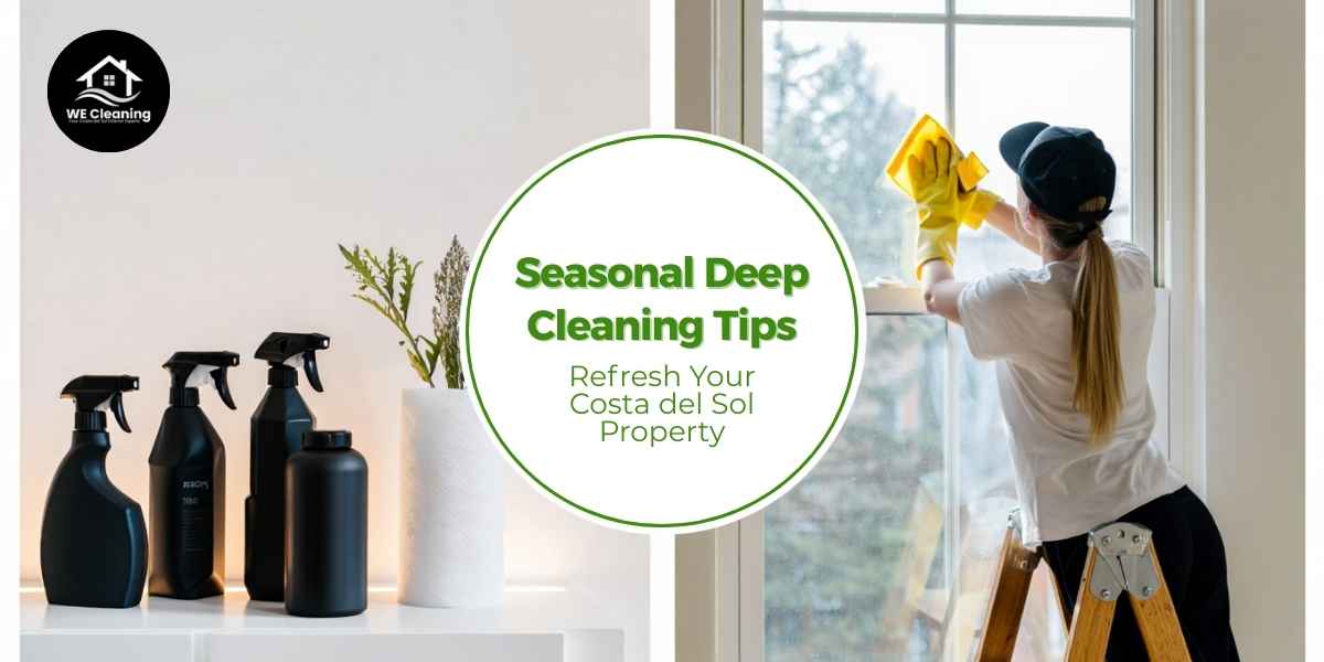 Seasonal Cleaning Tips for Costa del Sol Property
