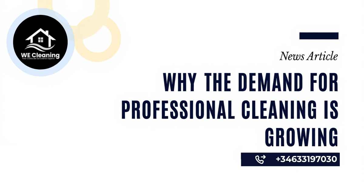 Why Professional Cleaning Demand Is Rising in Costa del Sol