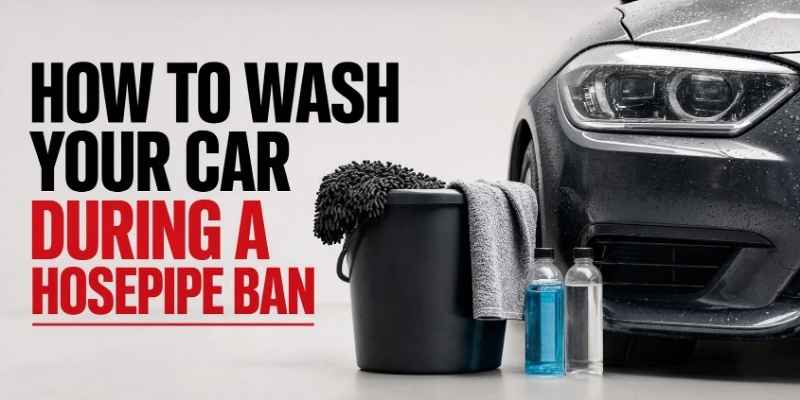 How to Keep Your Vehicle Clean When Hosepipes Are Banned