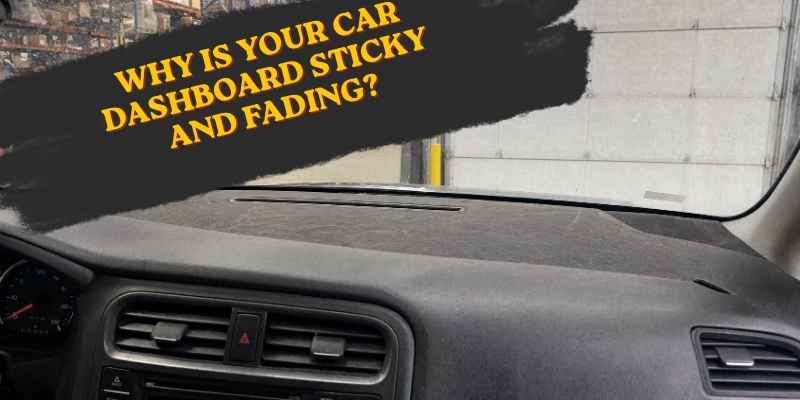 Why Is My Car Dashboard Sticky and Fading in the Andalusian Heat
